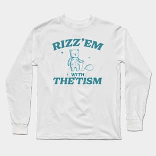 Rizz Em With The Tism Shirt, Retro Unisex Adult T Shirt, Funny Bear Meme Long Sleeve T-Shirt